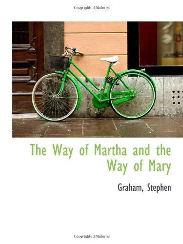 The Way of Martha and the Way of Mary (9781110377534) by Stephen