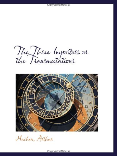 Beispielbild fr The Three Impostors or the Transmutations zum Verkauf von Revaluation Books