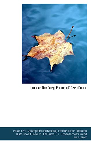 Umbra: The Early Poems of Ezra Pound (Bibliolife Reproduction) (9781110378869) by Pound, Ezra