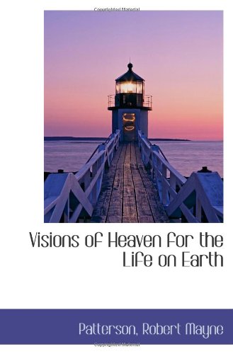 Stock image for Visions of Heaven for the Life on Earth for sale by Revaluation Books