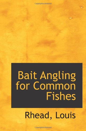 9781110383764: Bait Angling for Common Fishes