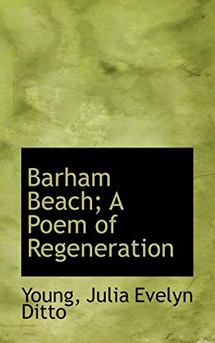 Barham Beach; A Poem of Regeneration - Young Julia Evelyn Ditto