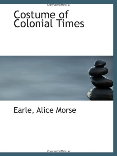 Stock image for Costume of Colonial Times for sale by Revaluation Books