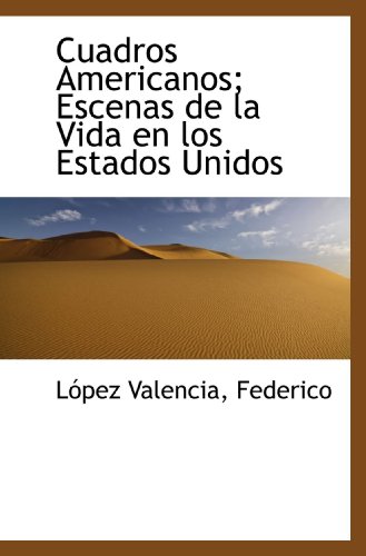 9781110387007: Cuadros Americanos; Escenas de la Vida en los Estados Unidos