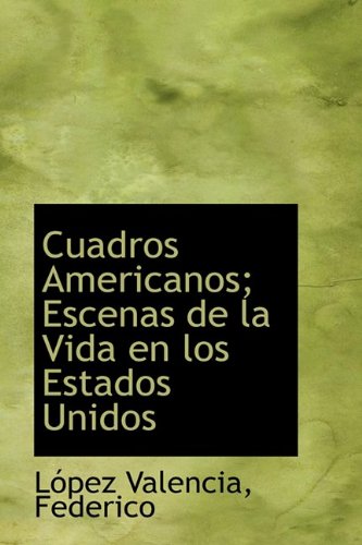 9781110387113: Cuadros Americanos: Escenas De La Vida En Los Estados Unidos
