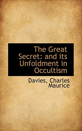 Imagen de archivo de The Great Secret: And Its Unfoldment in Occultism a la venta por Lucky's Textbooks