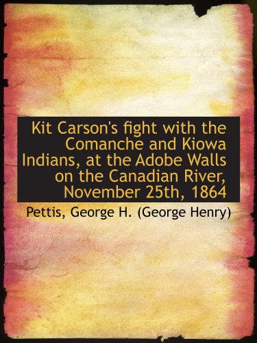 Stock image for Kit Carson's fight with the Comanche and Kiowa Indians, at the Adobe Walls on the Canadian River, No for sale by Revaluation Books