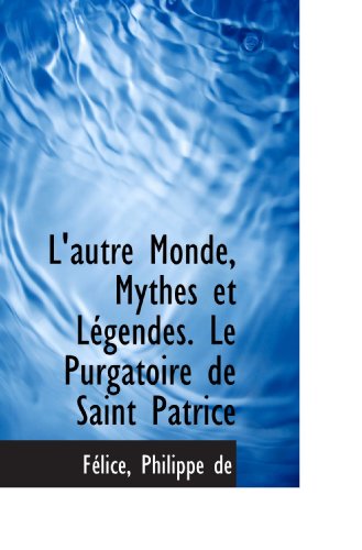 Imagen de archivo de L'autre Monde, Mythes et Lgendes. Le Purgatoire de Saint Patrice a la venta por Revaluation Books