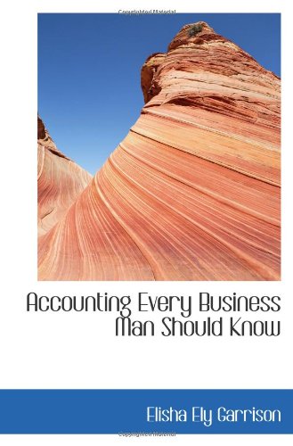 9781110398515: Accounting Every Business Man Should Know