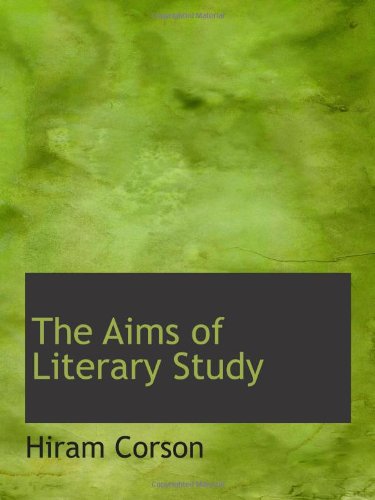 The Aims of Literary Study (9781110400935) by Corson, Hiram