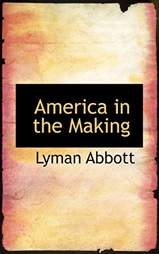 America in the Making (9781110402465) by Abbott, Lyman