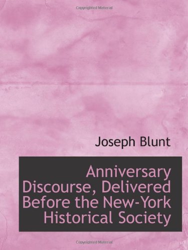 9781110404407: Anniversary Discourse, Delivered Before the New-York Historical Society