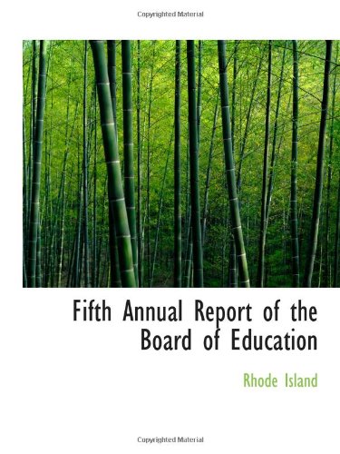Fifth Annual Report of the Board of Education (9781110404643) by Island, Rhode