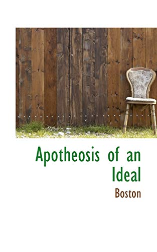 Apotheosis of an Ideal (9781110405305) by Boston