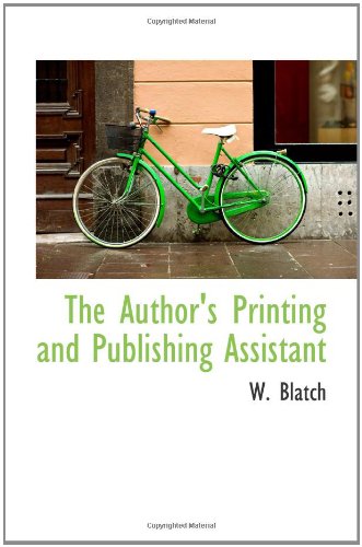 9781110408061: The Author's Printing and Publishing Assistant
