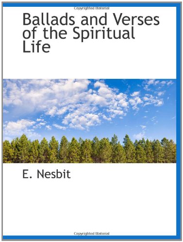 Ballads and Verses of the Spiritual Life (9781110410217) by Nesbit, E.