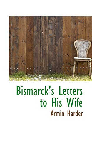 9781110414253: Bismarck's Letters to His Wife