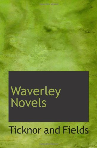 Waverley Novels (9781110414345) by Fields, Ticknor And