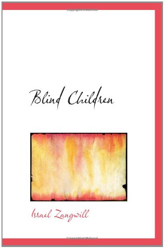 Blind Children (9781110414710) by Zangwill, Israel