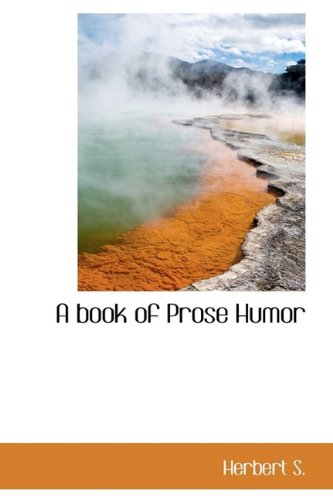 9781110415472: A Book of Prose Humor