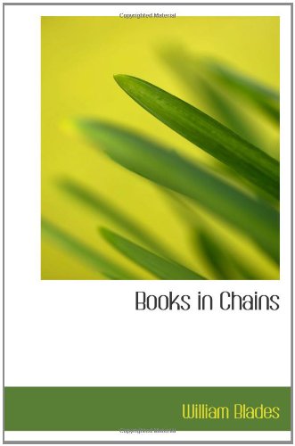 Books in Chains (9781110415786) by Blades, William