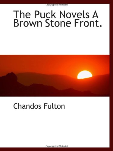Imagen de archivo de The Puck Novels A Brown Stone Front. a la venta por Revaluation Books