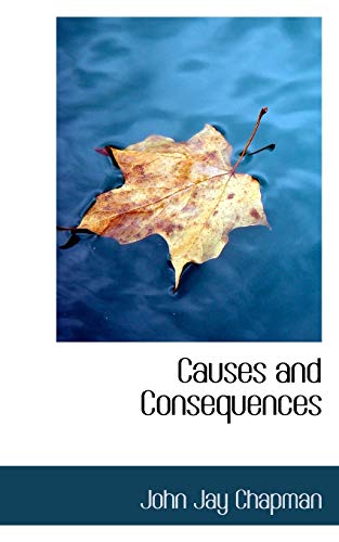 Causes and Consequences (9781110421794) by Chapman, John Jay