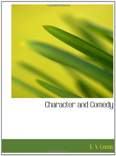 Character and Comedy (9781110422562) by Lucas, E. V.