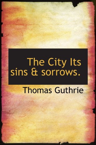 9781110426119: The City Its sins & sorrows.