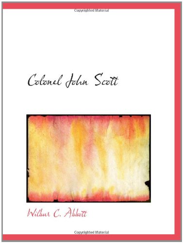 Beispielbild fr Colonel John Scott zum Verkauf von Revaluation Books