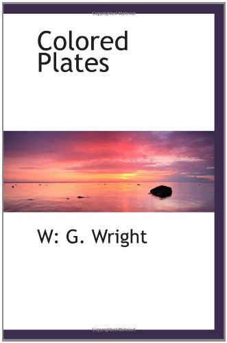 Colored Plates (9781110427765) by Wright, W: G.