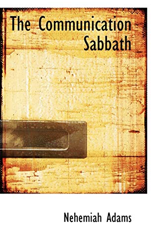 The Communication Sabbath - Nehemiah Adams