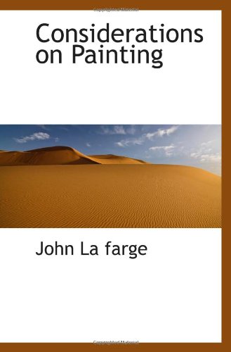 Considerations on Painting (9781110430000) by Farge, John La