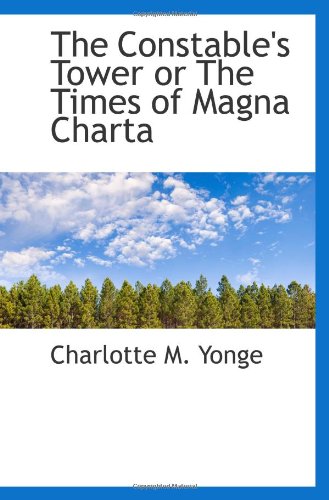 The Constable's Tower or The Times of Magna Charta (9781110430284) by Yonge, Charlotte M.