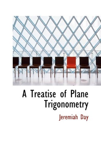 9781110435630: A Treatise of Plane Trigonometry