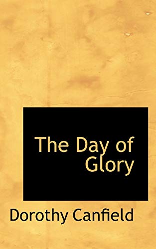 The Day of Glory (9781110435708) by Canfield, Dorothy