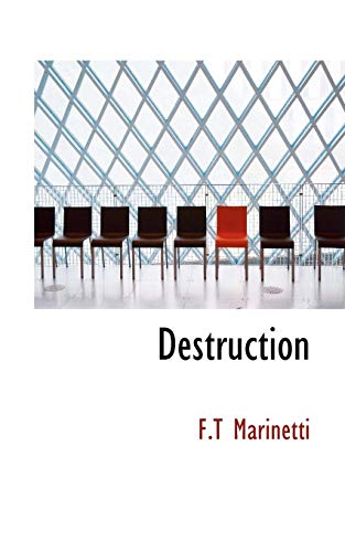 Destruction (9781110437191) by Marinetti, F. T.