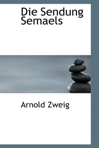 Die Sendung Semaels (German Edition) (9781110438426) by Zweig, Arnold