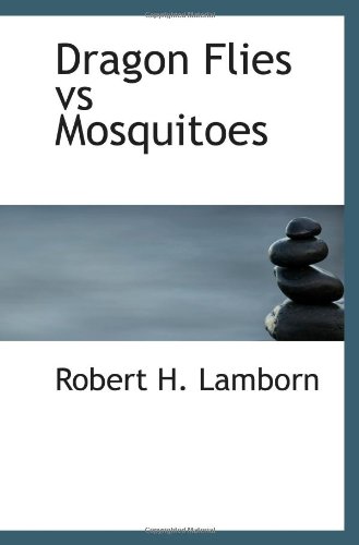 Imagen de archivo de Dragon Flies vs Mosquitoes a la venta por Revaluation Books