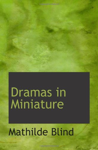Dramas in Miniature (9781110440306) by Blind, Mathilde
