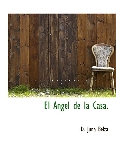 9781110446667: El Angel de la Casa.