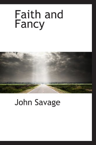 Faith and Fancy (9781110451388) by Savage, John