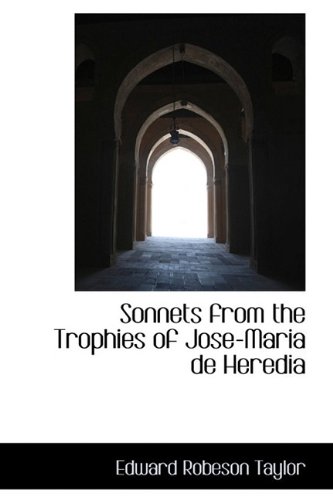 9781110458394: Sonnets from the Trophies of Jose-Maria de Heredia