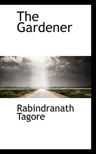 The Gardener (9781110459452) by Tagore, Rabindranath
