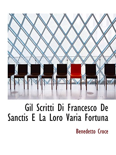 Beispielbild fr Gil Scritti Di Francesco De Sanctis E La Loro Varia Fortuna zum Verkauf von Revaluation Books