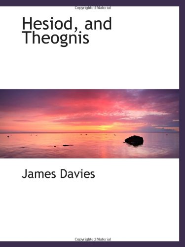 Hesiod, and Theognis (9781110469758) by Davies, James