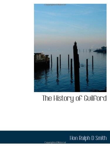 Stock image for The History of Guilford for sale by Revaluation Books