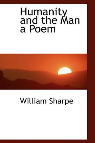 Humanity and the Man a Poem (9781110476008) by Sharpe, William