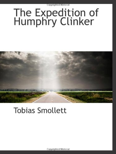 The Expedition of Humphry Clinker (9781110476800) by Smollett, Tobias