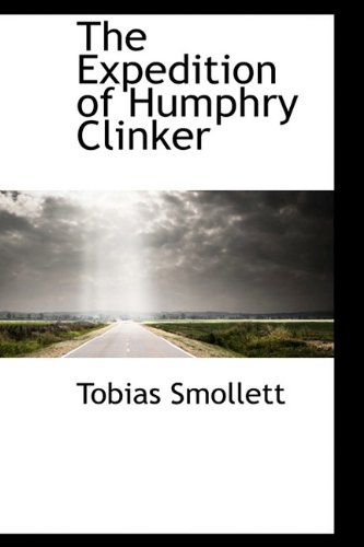 The Expedition of Humphry Clinker - Tobias Smollett